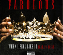 Fabolous – « When I Feel Like It » featuring 2 Chainz