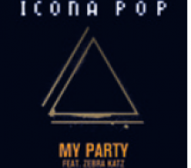 Icona Pop – My Party feat. Zebra Katz